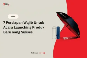 7 persiapan wajib untuk acara launching produk baru yang sukses | Team Creative Design